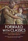 Forward With Classics: Classical Languages in Schools and Communities