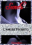 SECRETS: L'amore proibito (Italian Edition)