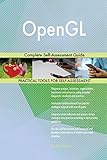 OpenGL Complete Self-Assessment Guide