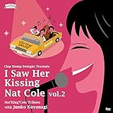 I Saw Her Kissing Nat Cole vol.2�`with Junko Koyanagi�`