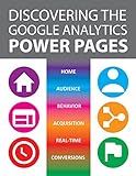 Discovering the Google Analytics Power Pages: Increasing Website Conversions in 15 Steps (English Edition)