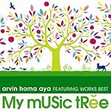 My Music Tree arvin homa aya FEATURING WORKS BEST