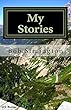 My Stories: Stories I tell my family and friends (English Edition)