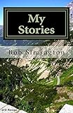 My Stories: Stories I tell my family and friends (English Edition)