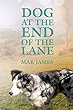 Dog At The End Of The Lane (English Edition)