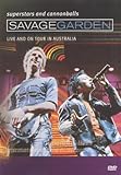 Savage Garden: Superstars and Cannonballs: Live...