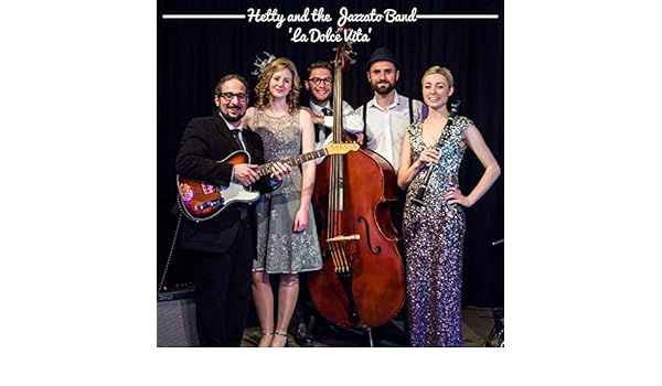 Amazon Co Jp La Dolce Vita Hetty And The Jazzato Band Digital Music www amazon co jp