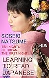 Ten Nights of Dream - The First Night: Learning to Read Japanese: Elementary Reading