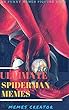 ULTIMATE SPIDERMAN MEMES: Spider Man Memes & Jokes ( Spiderman Comics Parody) (SPIDY BOOK Book 3) (English Edition)