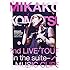 MIKAKO KOMATSU 2nd LIVE TOUR -in the suite-&MUSIC CLIPS