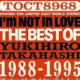 I�fm not in love.-THE BEST OF YUKIHIRO TAKAHASHI 19
