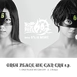 ONLY PLACE WE CAN CRY e.p.