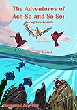Adventures of Ach-So and So-So: Making new friends (English Edition)
