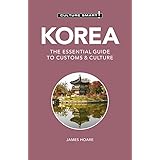 Culture Smart! Korea: The Essential Guide to Customs & Culture