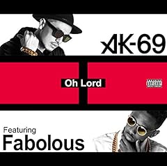 Oh Lord Featuring Fabolous / AK-69