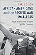 African Americans and the Pacific War, 1941–1945: Race, Nationality, and the Fight for Freedom