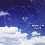 Crystal Melody SMAP��i�W2