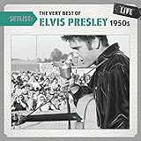 Setlist: the Very Best of Elvis Presley Live 1950s