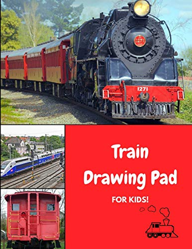 Train Drawing Pad for Kids: Draw and Color Engines, Cabooses and Subways for Fun!の表紙