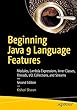 Beginning Java 9 Language Features: Modules, Lambda Expressions, Inner Classes, Threads, I/O, Collections, and Streams