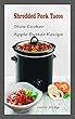 Shredded Pork Tacos: Slow Cooker Apple Butter Recipe (English Edition)