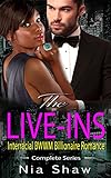 The LIVE-INS : Interracial BWWM Billionaire Romance (Multicultural Interracial Billionaire Series Book 2) (English Edition)