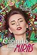 Cuando me miras (Amores de verano nº 2) (Spanish Edition)