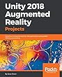 Unity 2018 Augmented Reality Projects