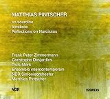 ピンチャー:アン・ソルディーヌ/テネブレ/ナルキッソスについてのリフレクション