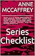ANNE MCCAFFREY SERIES CHECKLIST - Reading Order of DOONA, DRAGONRIDERS OF PERN, BRAINSHIP, PEGASUS, HARPER HALL, MYSTERY OF IRETA, CRYSTAL SINGER, PLANET ... AND HIVE, PETAYBEE, ... (English Edition)