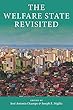 The Welfare State Revisited (Initiative for Policy Dialogue at Columbia: Challenges in Development and Globalization)
