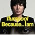 flumpool「Because... I am(初回限定盤)」
