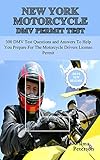 New York Motorcycle DMV Permit Test: 300 DMV Test Questions and Answers To Help You Prepare For The Motorcycle Drivers License Permit (English Edition)