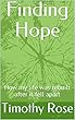 Finding Hope: How my life was rebuilt after it fell apart (English Edition)