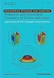 Vibration and Nonlinear Dynamics of Plates and Shells - Applications of Flat Triangular Finite Elements