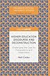 Higher Education Discourse and Deconstruction: Challenging the Case for Transparency and Objecthood (Palgrave Critical University Studies)