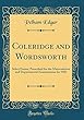 Coleridge and Wordsworth: Select Poems, Prescribed for the Matriculation and Departmental Examinations for 1903 (Classic Reprint)