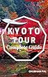 Kyoto Tour: Complete Guide (English Edition)