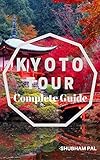 Kyoto Tour: Complete Guide (English Edition)