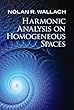 Harmonic Analysis on Homogeneous Spaces (Dover Books on Mathematics)
