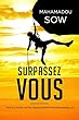 SURPASSEZ-VOUS: OUTILS POUR VOTRE TRANSFORMATION PERSONNELLE (French Edition)