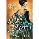To Make a Match (A Scandal in London Novel)