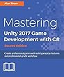 Mastering Unity 2017 Game Development with C# (English Edition)