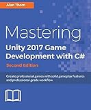 Mastering Unity 2017 Game Development with C# (English Edition)
