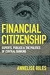 Financial Citizenship: Experts, Publics, and the Politics of Central Banking