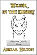 Water in the Desert: a Hunters Unlucky Story (English Edition)