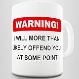 I Will Offend You Coffee Mug