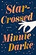 Star-Crossed: A Novel