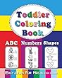 Toddler Coloring Book: Activity Book Easy and Fun for Boys or Girls. Learn the English Alphabet from A to Z ,Numbers, Shapes (Preschool Prep Activity Learning)