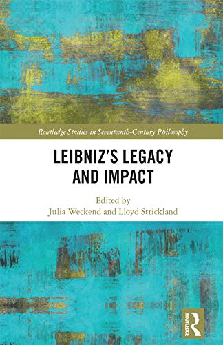 Leibnizs Legacy And Impact Routledge Studies In - 